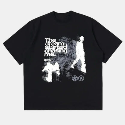 Chased By Dreams Tee